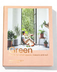 Green: Plants for small spaces, indoors and out