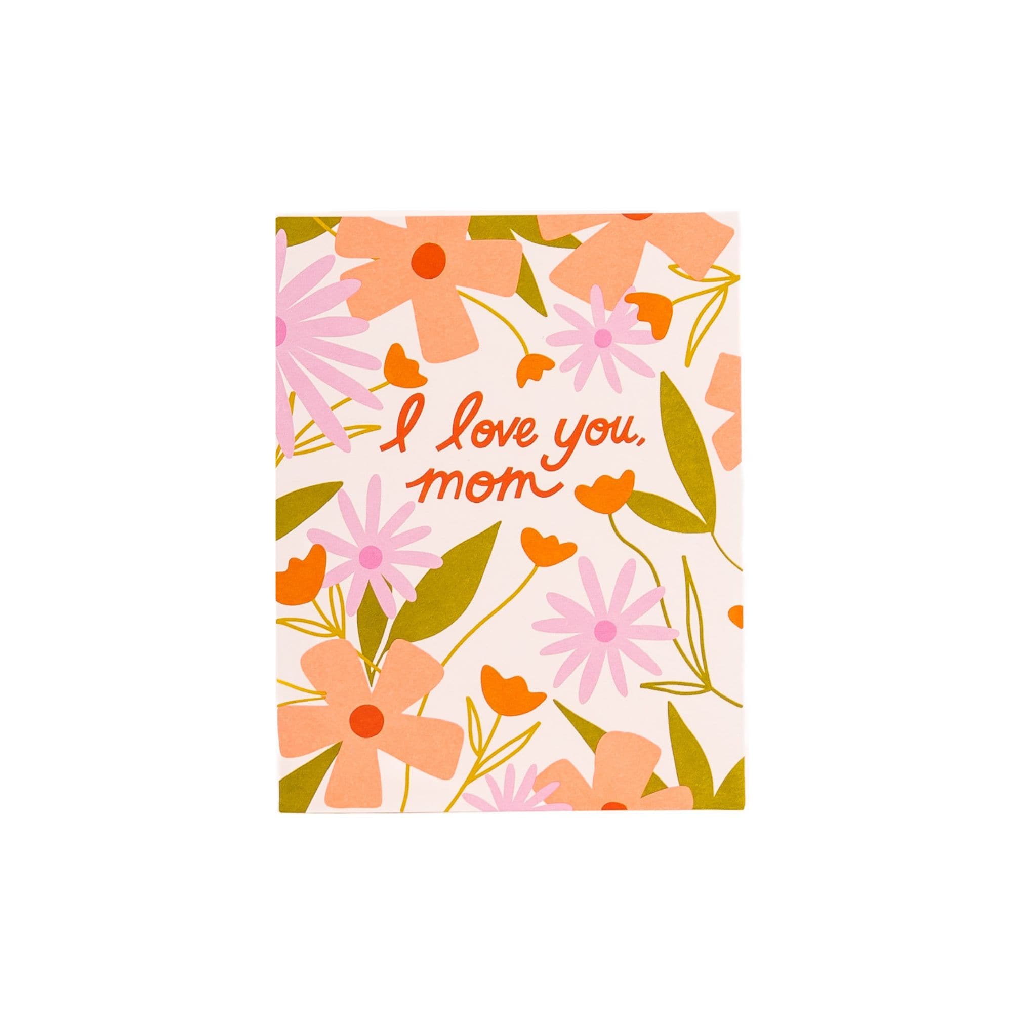 I Love You, Mom Greeting Card - Green Fresh Florals + Plants