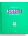 Little Book of Cacti and Other Succulents - Green Fresh Florals + Plants