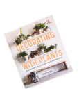 Decorating with Plants Book - Green Fresh Florals + Plants