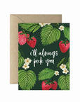 I'll Always Pick You Greeting Card - Green Fresh Florals + Plants