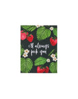 I'll Always Pick You Greeting Card - Green Fresh Florals + Plants