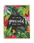 My Love Grows Wild Greeting Card - Green Fresh Florals + Plants