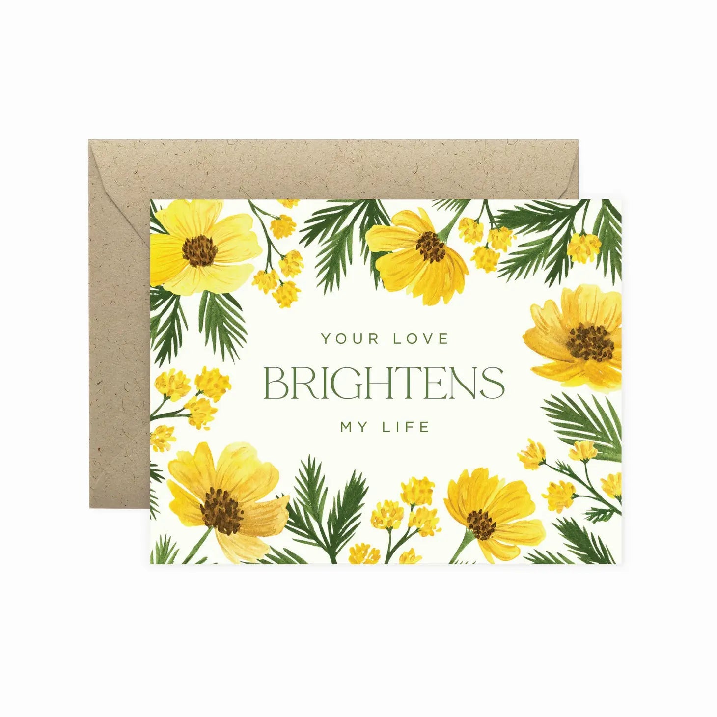 You&#39;re Love Brighten&#39;s My Life Greeting Card - Green Fresh Florals + Plants