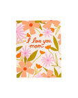 I Love You, Mom Greeting Card - Green Fresh Florals + Plants