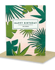 Jungle Birthday Card - Green Fresh Florals + Plants