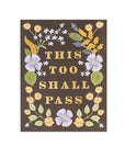 This Too Shall Pass Card - Green Fresh Florals + Plants